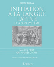 Initiation à la langue latine et à son système