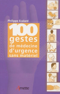 100 gestes de médecine d'urgence sans matériel