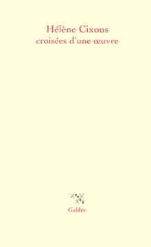 Hélène Cixous croisées d'une œuvre