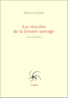 Les rêveries de la femme sauvage