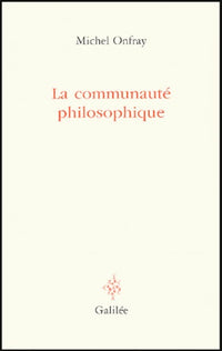 la communauté philosophique. manifeste pour l'université populaire