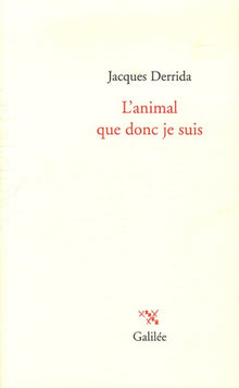 L'animal que donc je suis