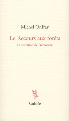 Le Recours aux forêts: La tentation de Démocrite
