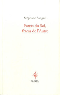 Fatras du soi, fracas de l'autre