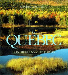 Le Québec, contrée des vastes forêts