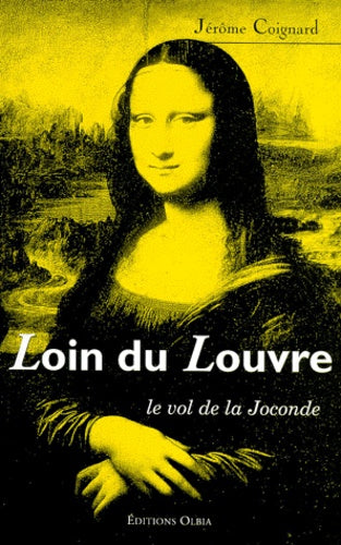 Loin du Louvre. Le vol de la Joconde
