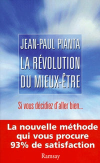 La revolution du mieux-etre : Si vous décidiez d'aller bien, la nouvelle méthode qui vous procure 93% de satisfaction