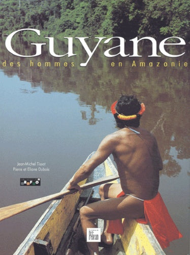 Guyane, des hommes en Amazonie