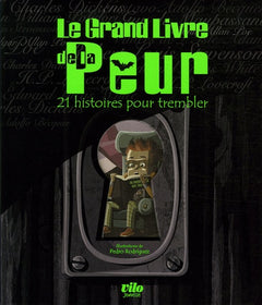 Le grand livre de la peur: 21 histoires pour trembler