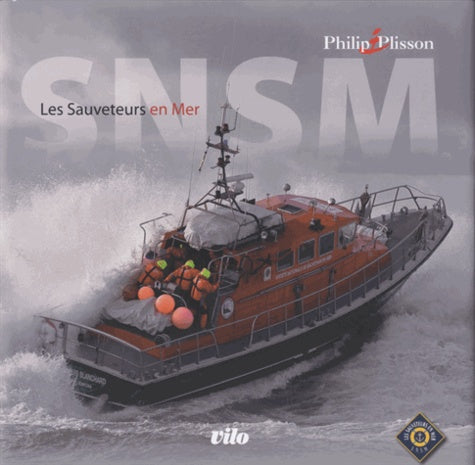 S.N.S.M.: Les Sauveteurs en Mer