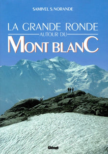 La grande ronde autour du Mont-Blanc