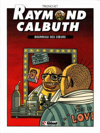 Raymond Calbuth, tome 3 : Bourreau des coeurs