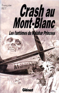 Crash au Mont-blanc. Les Fantômes du Malabar Princess