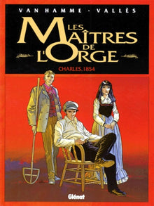 Les maîtres de l'orge, tome 1 : Charles, 1854