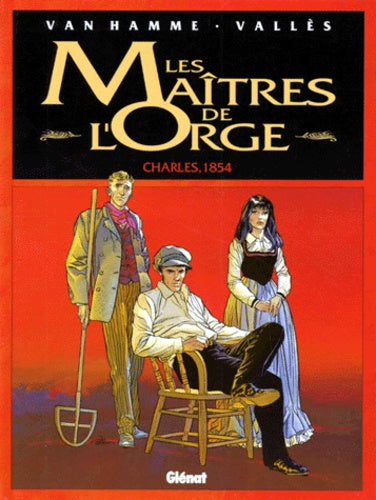 Les maîtres de l'orge, tome 1 : Charles, 1854