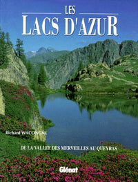 Les Lacs D'Azur. De La Vallee Des Merveilles Au Queyras