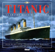 La grande histoire illustrée du Titanic