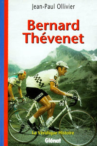 La véridique histoire de Bernard Thévenet