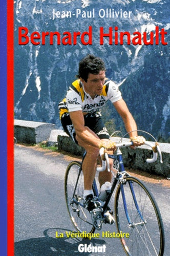 La véridique histoire de Bernard Hinault