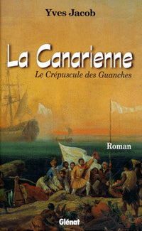 La canarienne. Le crépuscule des Guanches