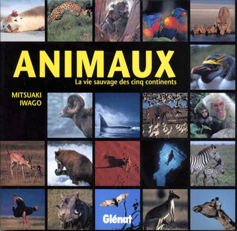 Animaux : La Vie sauvage des cinq continents