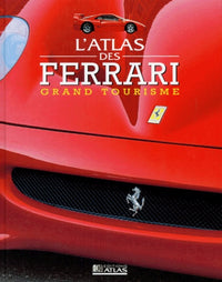 L'atlas des Ferrari grand tourisme