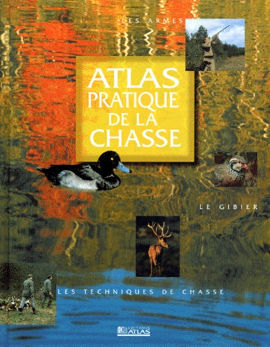 Atlas pratique de la chasse