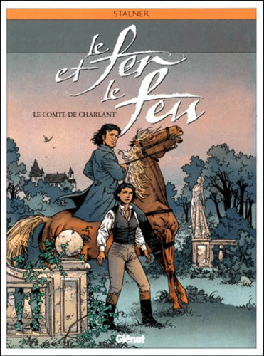 Le fer et le feu, tome 3 : Le Comte de Charlant