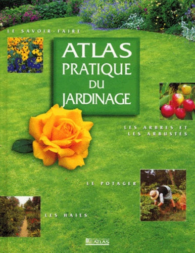 Atlas pratique du jardinage