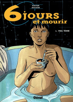 Six jours et mourir, tome 1 : Tea party