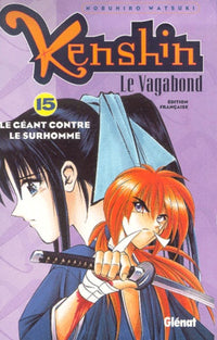 Kenshin Le Vagabond Tome 15 : Le Geant Contre Le Surhomme
