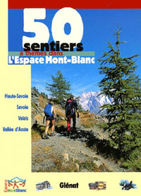 50 sentiers à thèmes dans l'Espace Mont-Blanc