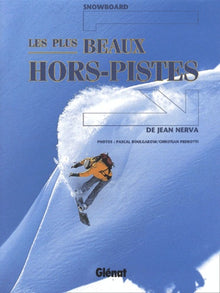 Snowboard : Les plus beaux hors-pistes