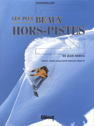 Snowboard : Les plus beaux hors-pistes