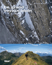 Le grand voyage alpin: La traversée des Alpes