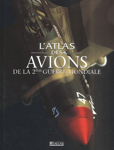 L'Atlas des avions de la Seconde Guerre mondiale