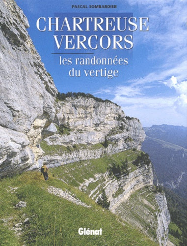 Chartreuse Vercors. Les Randonnees Du Vertige