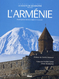 L'Arménie : Avant-poste chrétien dans le Caucase