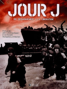 Jour J - du débarquement à la la Libération