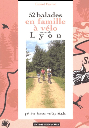52 balades en famille à vélo autour de Lyon