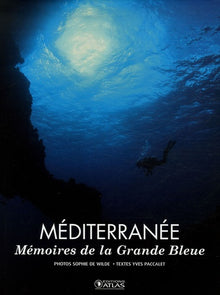 Méditerranée: Mémoires de la Grande Bleue