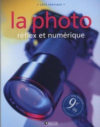 La photo: Réflex et numérique