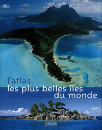 L'Atlas Les plus belles Îles du monde