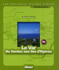 Le Var du Verdon aux îles d'Hyères
