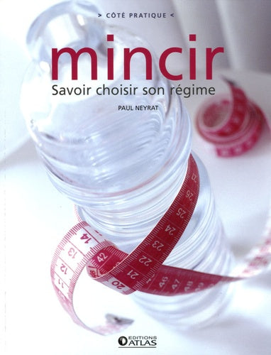 Mincir - savoir choisir son régime