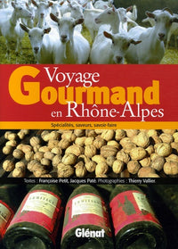 Voyage gourmand en Rhône-Alpes