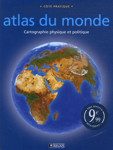 Atlas du monde: Cartographie physique et politique