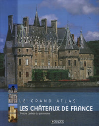 Les Chateaux de France: Trésors cachés du patrimoine