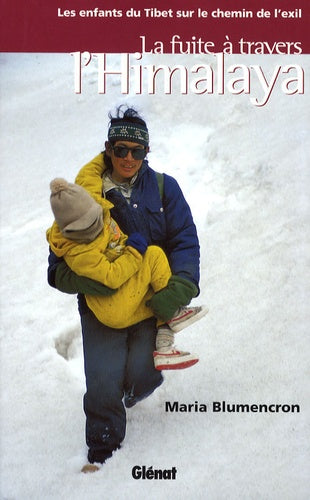 La fuite à travers l'Himalaya: Les enfants du Tibet sur le chemin de l'exil