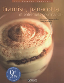 Les bonnes saveurs - Tiramisu, panacotta et entremets gourmands